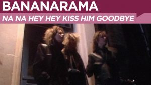 Bananarama - Na Na Hey Hey Kiss Him Goodbye (OFFICIAL MUSIC VIDEO)