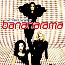 THE TWELVE INCHES OF BANANARAMA
