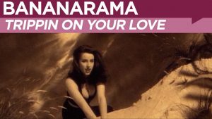 Bananarama - Trippin On Your Love (OFFICIAL MUSIC VIDEO)